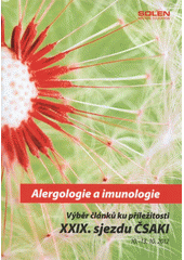 kniha Alergologie a imunologie výběr článků ku příležitosti XXIX. sjezdu ČSAKI, Solen 2012