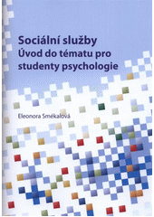 kniha Sociální služby úvod do tématu pro studenty psychologie, Univerzita Palackého v Olomouci 2011