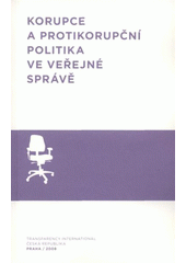 kniha Korupce a protikorupční politika ve veřejné správě, Transparency International - Česká republika 2008