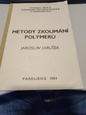 kniha Metody zkoumání polymerů určeno pro posl. VŠCHT v Pardubicích, Vysoká škola chemicko-technologická 1984