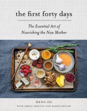 kniha The first forty days The essential art of nourishing the new mother, Abrams 2016