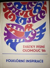 kniha Svátky písní Olomouc '86 - Folklórní inspirace Sborník skladeb pro dětské sbory, Park kultury a oddechu 1986