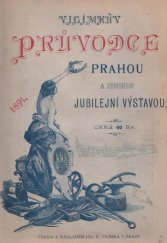 kniha Vilímkův průvodce Prahou a zemskou jubilejní výstavou, Jos. R. Vilímek 1891