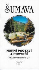 kniha Šumava - Horní Pootaví a Povydří, Radovan Rebstöck 2003