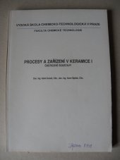 kniha Procesy a zařízení v keramice Část 1, - Částicové soustavy - [určeno pro stud. oboru technologie silikátů]., Vysoká škola chemicko-technologická 1991