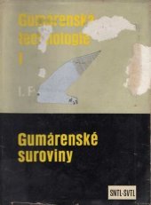 kniha Gumárenská technologie. 1. [sv.], - Gumárenské suroviny, SNTL 1979