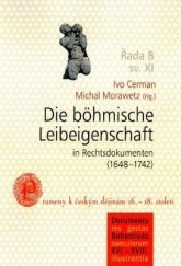 kniha Die böhmische Leibeigenschaft in Rechtsdokumenten (1648-1742) Prameny k českým dějinám 16.-18. století, Historický ústav Filozofické fakulty Jihočeské univerzity v Českých Budějovicích 2023