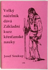 kniha Velký náčelník dává Základní kurz křesťanské nauky, A.M.I.M.S. 2004