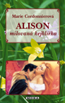 kniha Alison milovaná kejklířka : historický milostný román, MOBA 2000