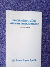 kniha Stručný průvodce léčbou antibiotiky a chemoterapeutiky, Bristol-Myers Squibb 1996
