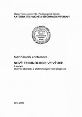 kniha Nové technologie ve výuce mezinárodní konference : 3. ročník : sborník abstraktů a elektronických verzí příspěvků, Masarykova univerzita 2009