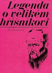 kniha Legenda o velikém hříšníkovi Život Dostojevského, Lidové nakladatelství 1972