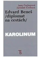 kniha Edvard Beneš - diplomat na cestách depeše z padesáti zahraničních cest ministra Beneše 1919-1928, Karolinum  2000