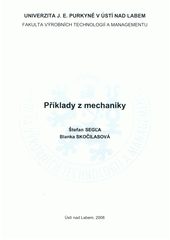 kniha Příklady z mechaniky, Univerzita Jana Evangelisty Purkyně Ústí nad Labem 2008