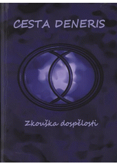 kniha Cesta Deneris zkouška dospělosti, Tribun EU 2008