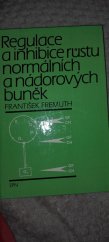 kniha Regulace a inhibice růstu normálních a nádorových buněk celost. vysokošk. příručka pro stud. přírodověd. fakult, SPN 1986