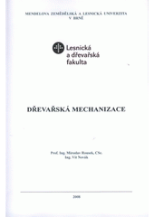 kniha Dřevařská mechanizace, Mendelova zemědělská a lesnická univerzita v Brně 2008