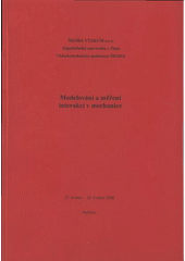 kniha Modelování a měření interakcí v mechanice 27. květen - 30. květen 2008, Nečtiny, Vědeckotechnická společnost Škoda 2008