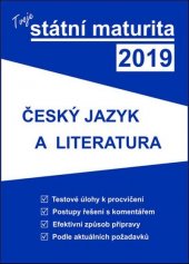 kniha Tvoje státní maturita 2019  - Český jazyk a literatura, Gaudetop 2018