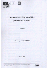 kniha Informační služby s využitím pozorovacích družic studie, Czech Space Office 2008