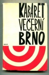 kniha Kabaret Večerní Brno Proces vedený pěstiteli a milovníky veselých estrád a komunální satiry proti satirickému divadlu Večerní Brno, Orbis 1965