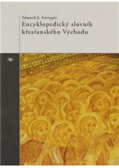 kniha Encyklopedický slovník křesťanského Východu, Refugium Velehrad-Roma 2010