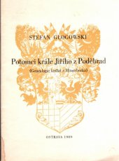 kniha Potomci krále Jiřího z Poděbrad: (genealogie knížat z Minstrberka), Klub genealogů a heraldiků 1989