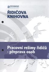 kniha Pracovní režimy řidičů - přeprava osob, Sdružení automobilových dopravců ČESMAD Bohemia 2010