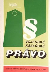 kniha Vojenské kázeňské právo (Na pomoc právní výchově), Magnet-Press 1992