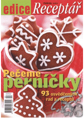 kniha Pečeme perníčky 93 osvědčených rad a receptů, Reader’s Digest 2012