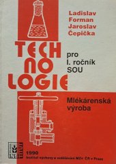 kniha Technologie mlékárenská výroba : učební text pro 1. roč. středních odb. učilišť, Institut výchovy a vzdělávání ministerstva zemědělství České republiky 1990