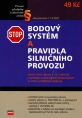 kniha Bodový systém a pravidla silničního provozu úplné znění silničního zákona č. 361/2000 Sb. ve znění pozdějších předpisů : [aktualizováno k 1.8.2006], CPress 2006