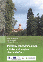 kniha Památky zahradního umění a historická krajina středních Čech, Vyšší odborná škola zahradnická a Střední zahradnická škola 2012