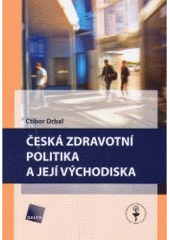 kniha Česká zdravotní politika a její východiska, Galén 2005