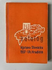 kniha Výstava Slovácka 1937 Uh. Hradiště 20. června-15. srpna : lesnictví, myslivost a dřevoprůmysl, s.n. 1937