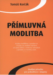 kniha Přímluvná modlitba studijní příručka pro jednotlivce i skupiny, Juda 2008