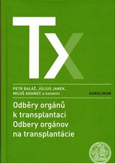 kniha Odběry orgánů k transplantaci = Odbery orgánov na transplantácie, Karolinum  2011