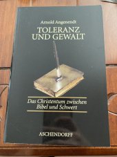 kniha Toleranz und Gewalt Das Christentum zwischen Bibel und Schwert, Aschendorff 2014