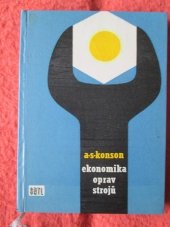 kniha Ekonomika oprav strojů Určeno pro prac. opravárenských záv. a provozů růz. odvětví nár. hosp., pro ved. podniků, konstruktéry, technology, ekonomy, plánovače strojír. záv. a stud. vys. a odb. škol, SNTL 1963