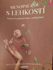 kniha Menopauzou s lehkostí Tajemství spokojené ženy a jejího okolí, nastole 2024