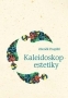 kniha Kaleidoskop estetiky, Univerzita Palackého v Olomouci 2006