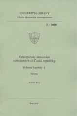 kniha Zabezpečení stravování ozbrojených sil České republiky vybrané kapitoly I. : skripta, Univerzita obrany 2010