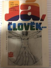 kniha Já, člověk jak dělat vědu o člověku dnes a zítra, Státní pedagogické nakladatelství 1991