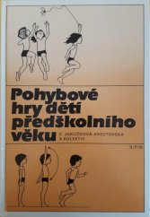 kniha Pohybové hry dětí předškolního věku Učebnice pro 2.-4. roč. stř. pedagog. škol stud. obor Učitelství pro mateřské školy, SPN 1985