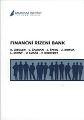 kniha Finanční řízení bank, Bankovní institut vysoká škola 2011