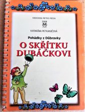 kniha O skřítku dubáčkovi Pohádky z Důbravky, Metro media 2008