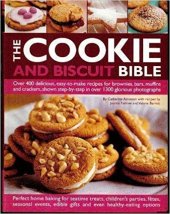 kniha The cookie and biscuit bible Over 400 Delicious, Easy to Make Recipes for Brownies, Bars, Muffins and Crackers, Shown Step-by-step in Over 1300 Glorious Photographs, Hermes House 2010