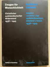 kniha Svědkové lidskosti Odpůrci nacismu z řad sudetoněmeckých křesťanů v letech 1938-1945, Eliška Kosová 2017