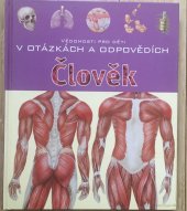 kniha Člověk Vědomosti pro děti v otázkách a odpovědích, Svojtka & Co. 2009