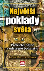 kniha Největší poklady světa Prokleté, bájné a odcizené bohatství, Alpress 2019